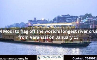 PM Modi to flag off the world’s longest river cruise from Varanasi on January 13