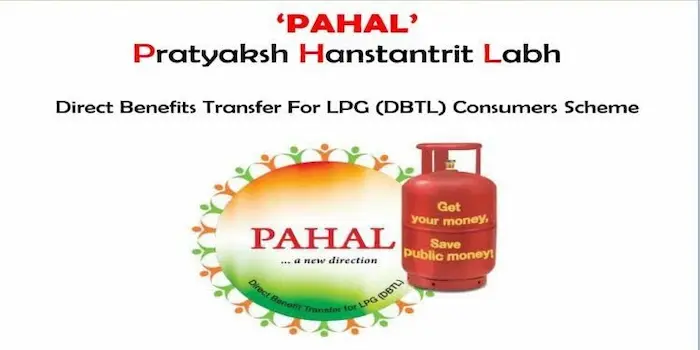 PAHAL scheme or Direct Benefit Transfer of LPG DBTL Scheme